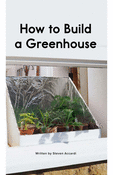How to Build a Greenhouse