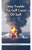 Deep Trouble: The Gulf Coast Oil Spill