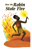 How the Robin Stole Fire