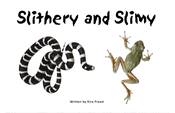 Slithery and Slimy