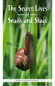 The Secret Lives of Snails and Slugs