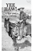 Yee Haw! The Real Lives of the Cowboys